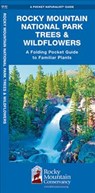 Rocky Mountain National Park Trees & Wildflowers: A Folding Pocket Guide to Familiar Plants - James Kavanagh - 9781583555064