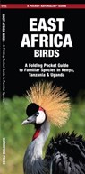 East Africa Birds: A Folding Pocket Guide to Familiar Species in Kenya, Tanzania & Uganda - James Kavanagh - 9781583559376