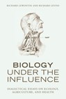 Biology Under the Influence - Richard C. Lewontin ; Richard Levins - 9781583671573