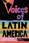 Voices of Latin America: Social Movements and the New Activism - Tom Gatehouse - 9781583677971