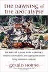 The Dawning of the Apocalypse - Gerald Horne - 9781583678725
