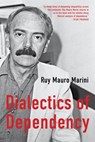 The Dialectics of Dependency - Ruy Mauro Marini - 9781583679821
