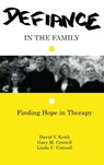 Defiance in the Family - David V. Keith ; Gary M. Connell ; Linda C. Connell - 9781583910047