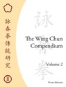 The Wing Chun Compendium, Volume Two - Wayne Belonoha - 9781583942291