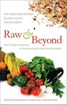 Raw and Beyond - Victoria Boutenko ; Elaina Love ; Chad Sarno - 9781583943755
