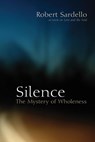 Silence - Robert Sardello ; Cheryl Sanders-Sardello - 9781583944158