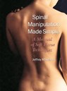 Spinal Manipulation Made Simple - Jeffrey Maitland - 9781583946435