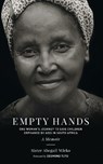 Empty Hands, A Memoir - Sister Abega Ntleko - 9781583949320