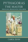 Pythagoras the Master - Carol Dunn - 9781584209485