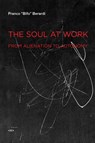 The Soul at Work - Franco "Bifo" Berardi - 9781584350767