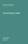 Governing by Debt - Maurizio Lazzarato - 9781584351634