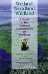 Wetland, Woodland, Wildland - Elizabeth H. Thompson ; Eric R. Sorenson - 9781584650775