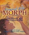 Mammals Who Morph - Jennifer Morgan ; Dana Lynne Andersen - 9781584690856