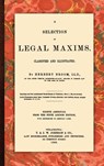 A Selection of Legal Maxims - Herbert Broom - 9781584770527