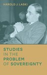 Studies in the Problem of Sovereignty (1917) - Harold J Laski - 9781584772408