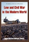 Law and Civil War in the Modern World. - John Norton Moore - 9781584777229