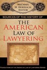 Sources of the History of the American Law of Lawyering - Michael H Hoeflich - 9781584777595