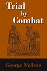 Trial by Combat - George Neilson - 9781584779858