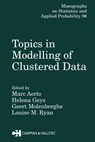 Topics in Modelling of Clustered Data - Marc Aerts ; Geert Molenberghs ; Louise M. Ryan ; Helena Geys - 9781584881858