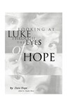 Looking at Luke Through the Eyes of Hope - Dave Hope ; Lanny Taylor - 9781585007301