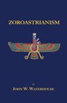 Zoroastrianism - John Waterhouse - 9781585092819