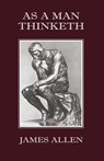 As A Man Thinketh - James Allen - 9781585093052