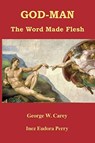 God-Man - George W Carey ; Inez Eudora Perry - 9781585093984