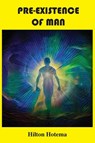 Pre-Existence of Man - Hilton Hotema - 9781585093991