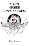 Man's Higher Consciousness - Hilton Hotema - 9781585095834