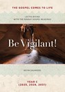Be Vigilant! The Gospels Come to Life - Kevin Saunders - 9781585164301