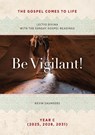 Be Vigilant! The Gospels Come to Life - Kevin Saunders - 9781585164301