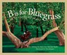 B Is for Bluegrass: A Kentucky Alphabet - Mary Ann McCabe Riehle - 9781585360567