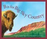 B IS FOR BIG SKY COUNTRY - Sneed B. Collard - 9781585360987