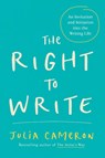 The Right to Write - Julia Cameron - 9781585420094