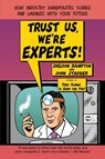 Trust Us, We'Re Experts! - Sheldon (Sheldon Rampton) Rampton ; John (John Stauber) Stauber - 9781585421398
