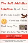 Wright, J: Soft Addiction Solution - Judith Wright - 9781585425327