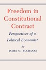 Freedom in Constitutional Contract - James M. Buchanan - 9781585440009