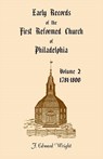 Early Church Records of the First Reformed Church of Philadelphia, Volume 2, 1781-1800 - F. Edward Wright - 9781585493715