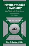 Psychodynamic Psychiatry in Clinical Practice - Glen O. Gabbard - 9781585624430