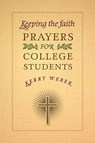 Keeping the Faith: Prayers for College Students - Kerry Weber - 9781585957385