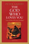 GOD WHO LOVES YOU - Peter Kreeft - 9781586170172