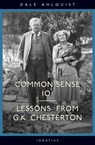 Common Sense 101: Lessons from Chesterton - Dale Ahlquist - 9781586171391