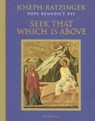 Seek That Which Is Above - Joseph Ratzinger - 9781586171872