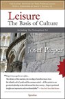LEISURE THE BASIS OF CULTURE - Josef Pieper - 9781586172565