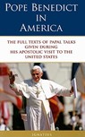 Pope Benedict in America: The Full Texts of Papal Talks - Pope Benedict Xvi - 9781586172930