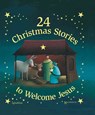 24 Christmas Stories to Welcome Jesus - Various Authors - 9781586176488