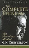 The Complete Thinker: The Marvelous Mind of G.K. Chesterton - Dale Ahlquist - 9781586176754
