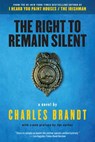 The Right to Remain Silent - Charles Brandt - 9781586422639