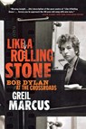 Like a Rolling Stone - Greil Marcus - 9781586483821