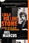 LIKE A ROLLING STONE - Greil Marcus - 9781586483821